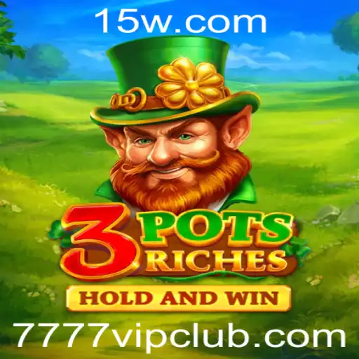 Descubra a Emocionante Experiência do Jogo 3potsRiches com 7777 VIP